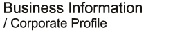 Business Information / Corporate Profile